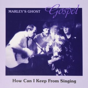 Cover of 'How Can I Keep From Singing' by Marley's Ghost